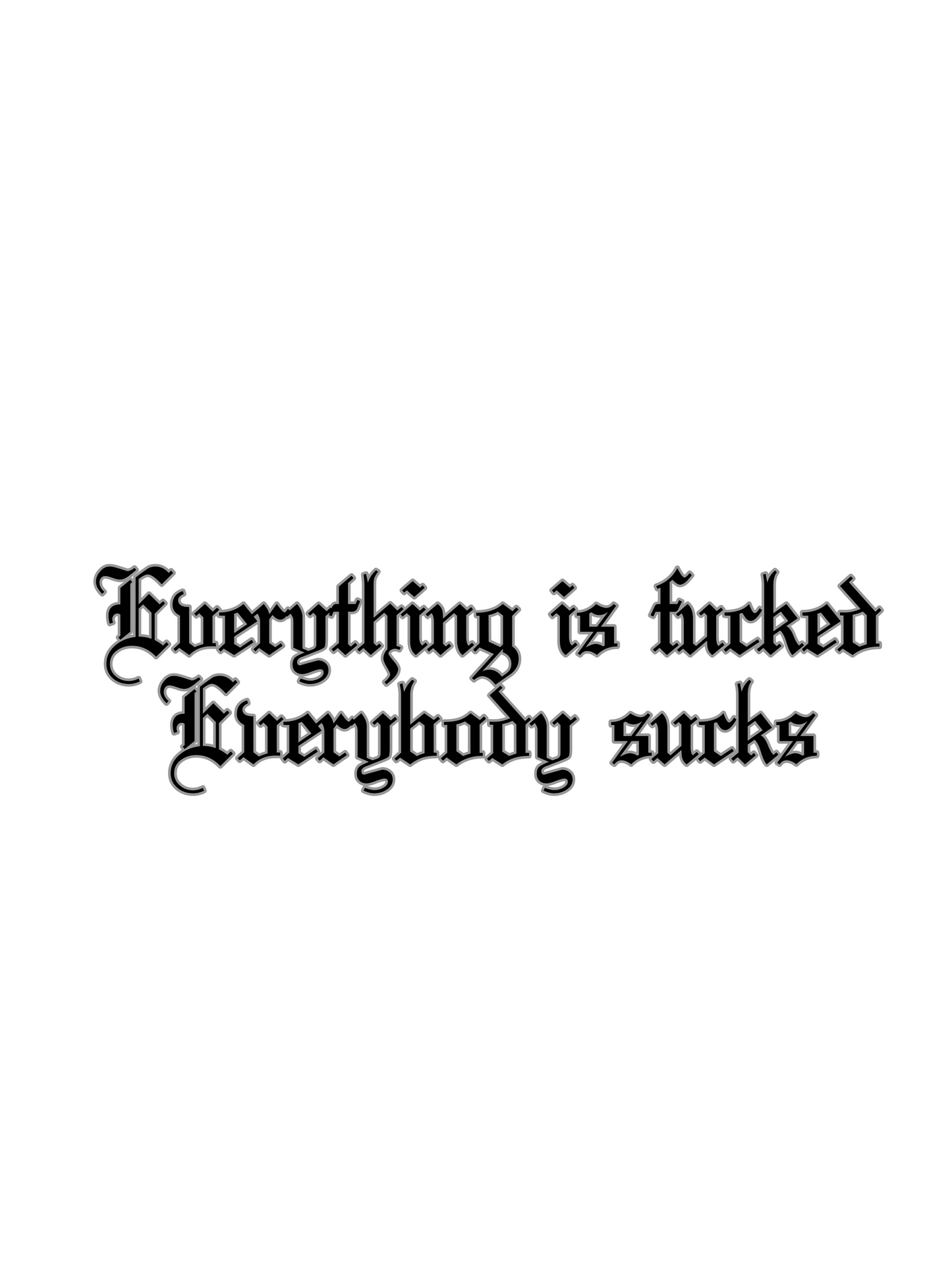 Everybody Sucks Glitter Sticker