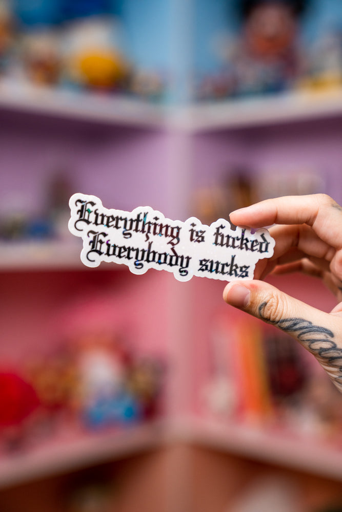 Everybody Sucks Glitter Sticker