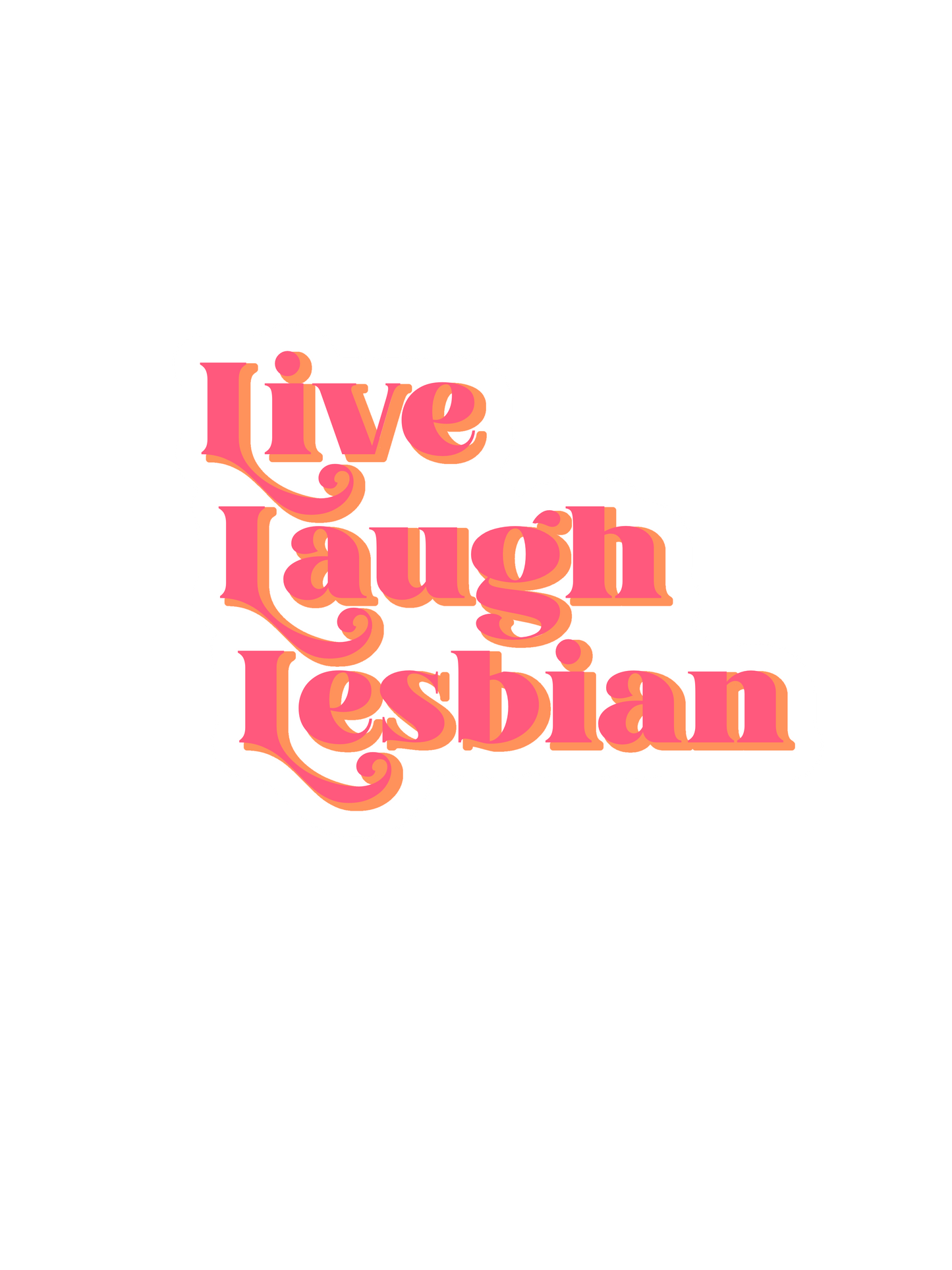 Live Laugh Lesbian Sticker
