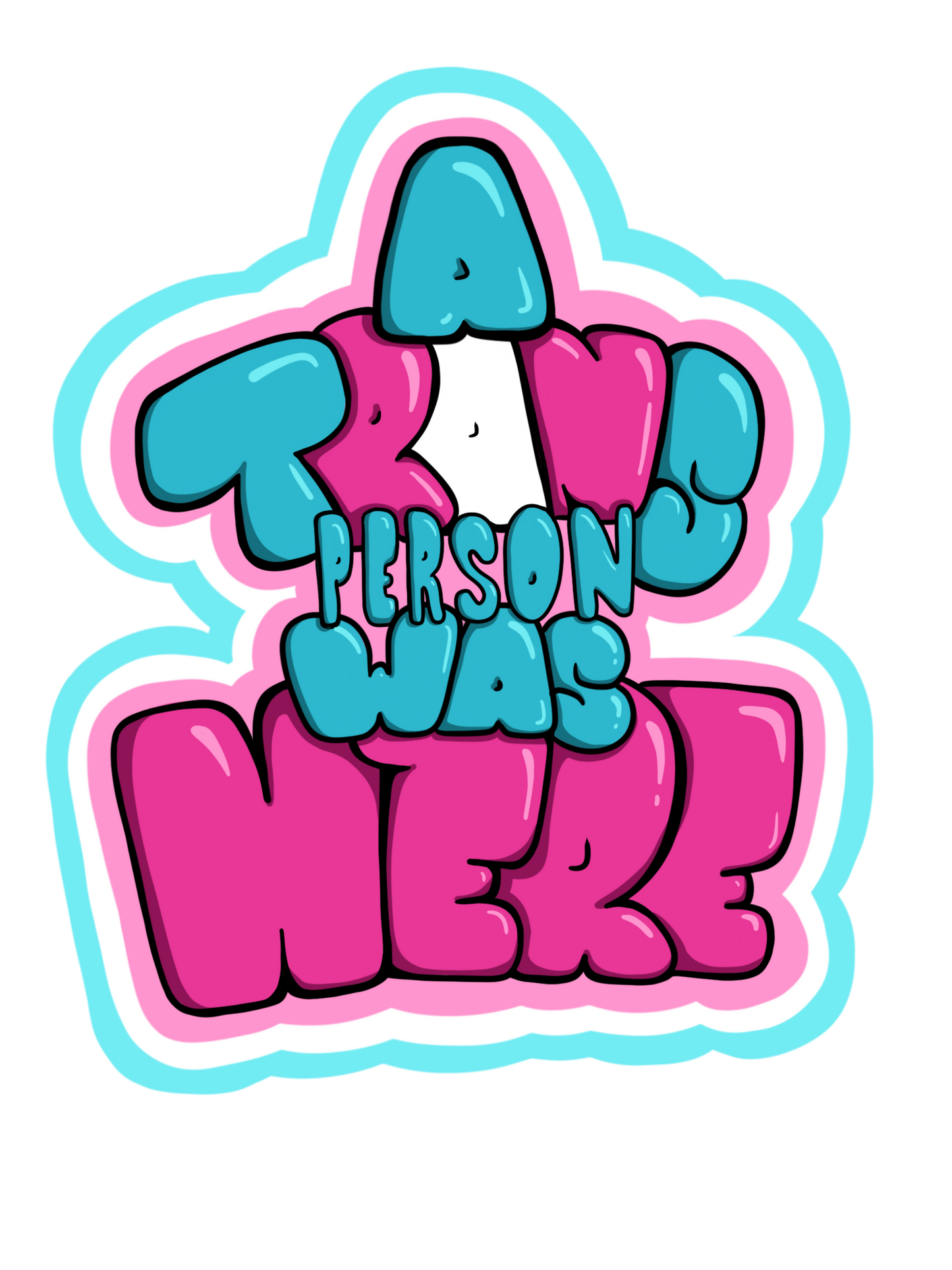 A Trans Person Was Here Sticker