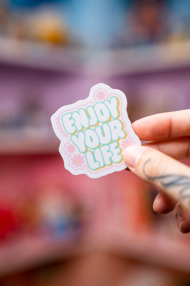 Enjoy Your Life Sticker