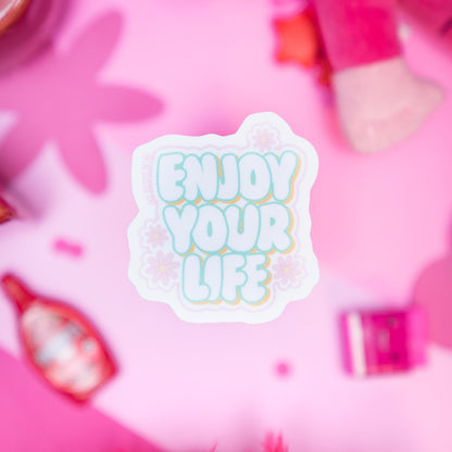 Enjoy Your Life Sticker